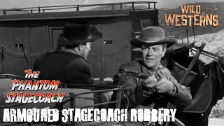 The Phantom Stagecoach | Armoured Stagecoach Robbery | Wild Westerns