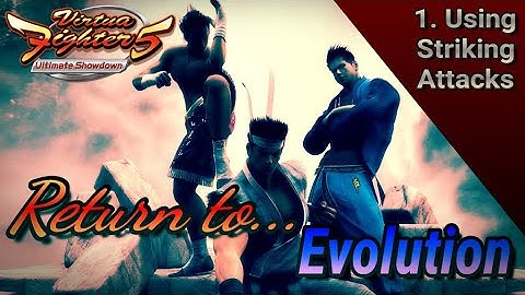 Using Striking Attacks - Return to Evolution Ep.1 (Virtua Fighter 5 US/ES Tutorial Series)