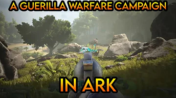 A GUERRILLA WARFARE CAMPAIGN IN ARK SURVIVAL EVOLVED