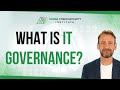 What is IT Governance?