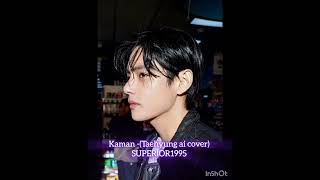 Taehyung - kaman (ai cover)