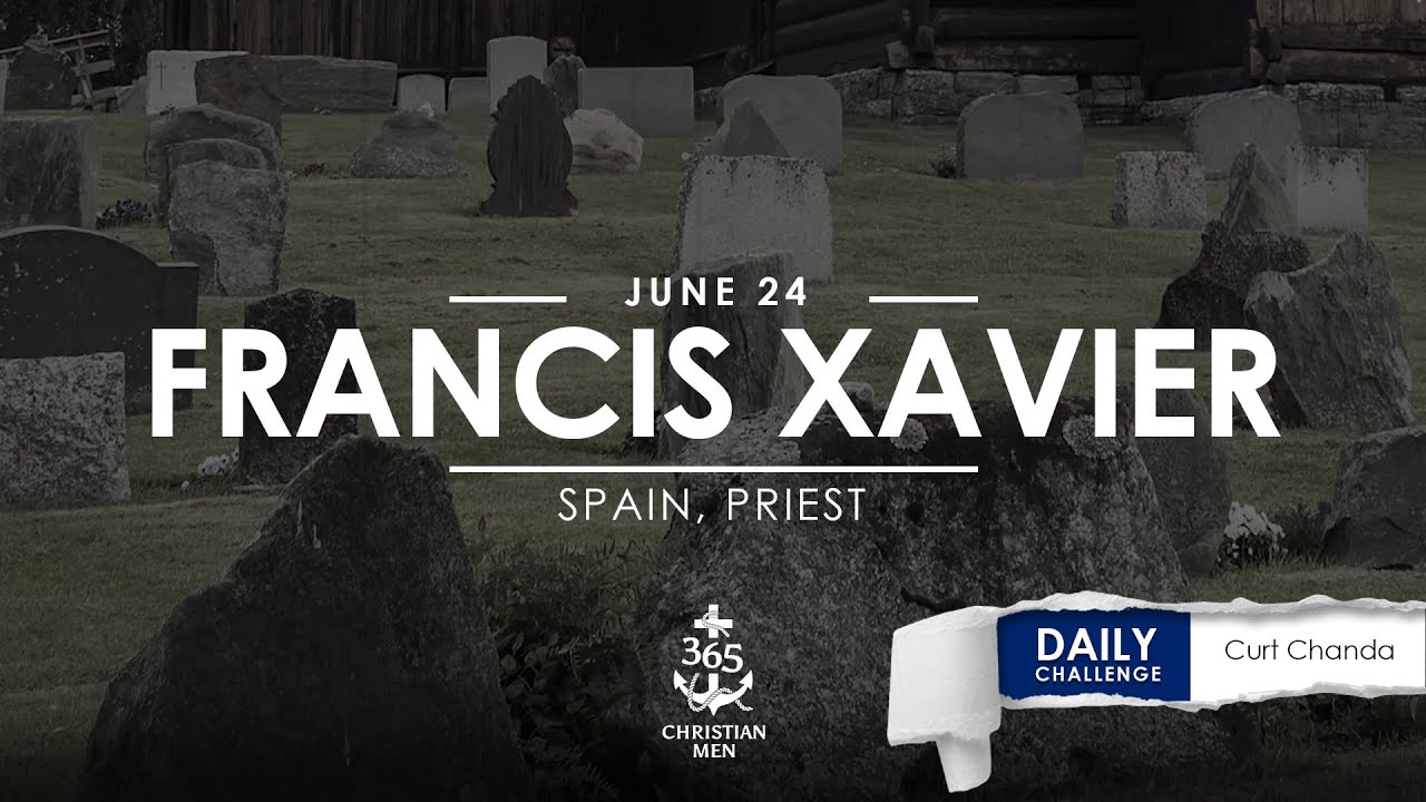 June 24th Francis Xavier – Spain, Priest 