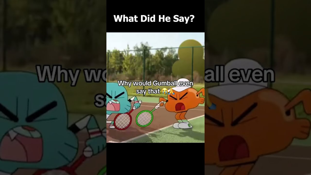  What Did He Say The Wonderfully Weird World Of Gumball