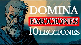 Cómo Dominar tus EMOCIONES 10 lecciones ESTOICAS