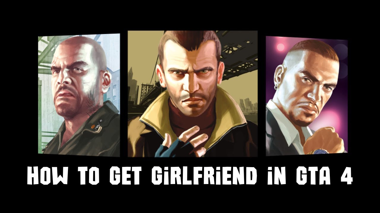 How to Get Girlfriend - GTA 4 (Grand Theft Auto IV)