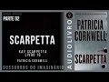 Kay Scarpetta - Vol.16 - Scarpetta - Patricia Cornwell - Parte 02