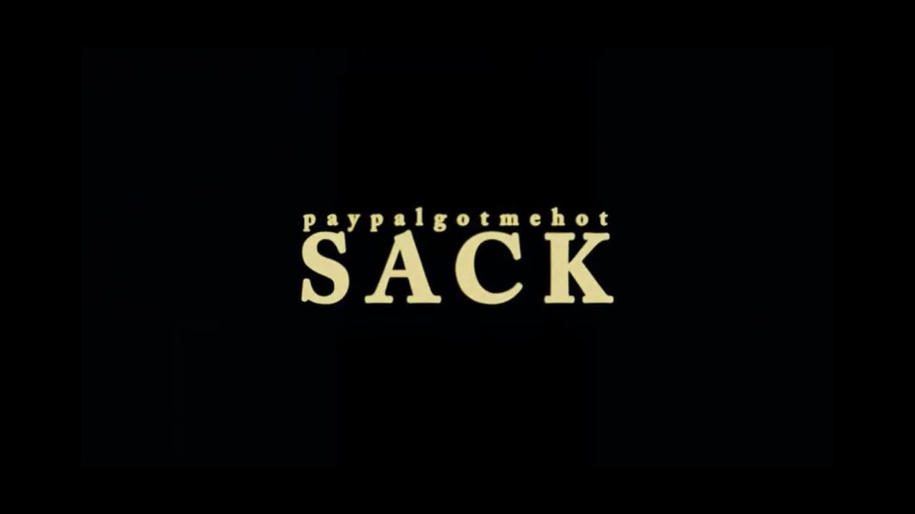 paypalgotmehot - sack (prod. perc40) [official video]