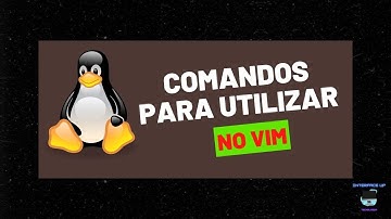 Comandos Básicos para Utilizar no VIM