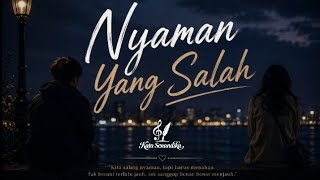 Nyaman Yang Salah - Kata Senandika | Lyric Video | Lagu Cinta Yang Salah Karena Datang Terlambat