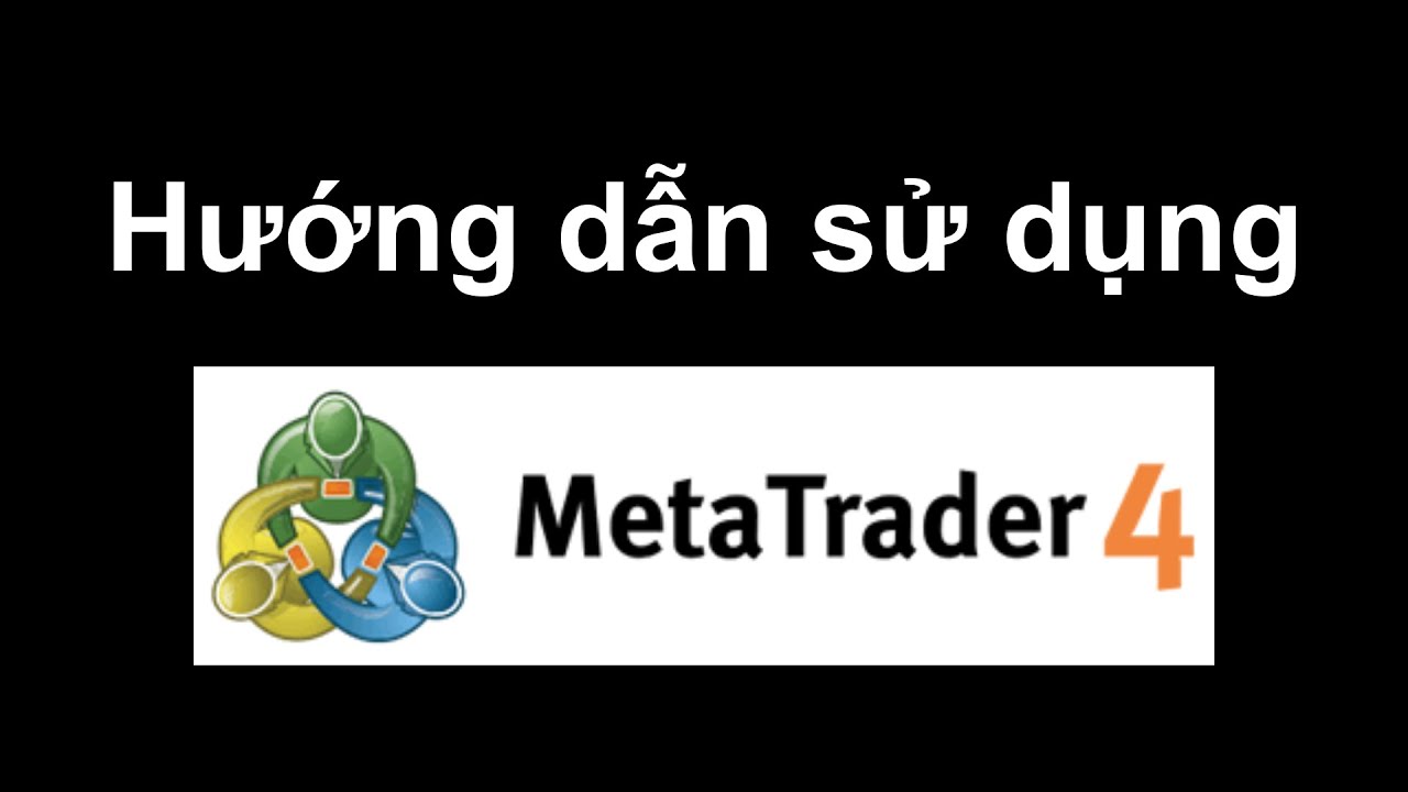 Hướng dẫn sử dụng MT4 trên máy tính chi tiết nhất