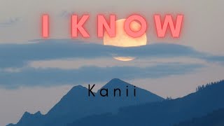 Kanii — I Know (lyrics) перевод песни на русский язык