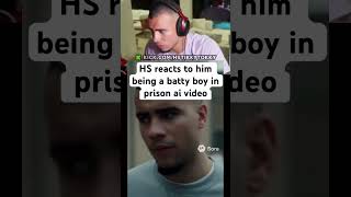 Hs Reacts To Him Being A Batty Boy In Prison Ai Video