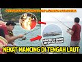 NEKAT MANCING DI TENGAH LAUTAN!  IKAN LAUTNYA BANYAK BANGET TAPI GA SEGAMPANG ITU NANGKEPNYA!