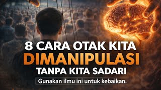 Kenapa Kita Mudah Dipengaruhi? Ini 8 Cara Otak Dimanipulasi Tanpa Sadar