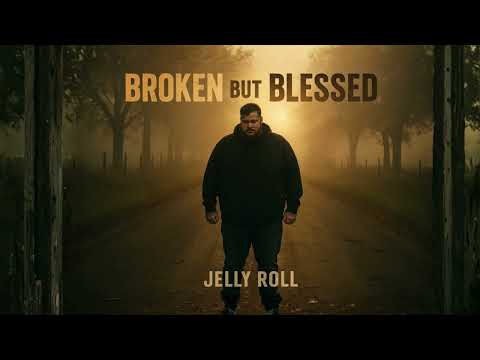 Jelly Roll - Broken But Blessed
