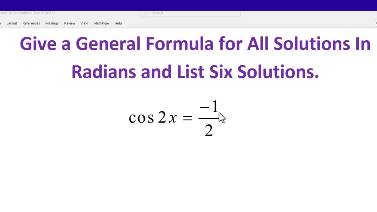 Give a General Formula For all Solutions in Radians and List Six ...