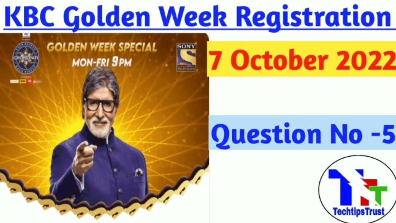 7 Oct KBC Golden Week Question|Kbc golden week registration question today|KbcTodayQ|Techtipstrust
