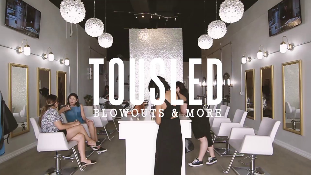 TOUSLED Blow Dry Bar in El Paso, TX YouTube