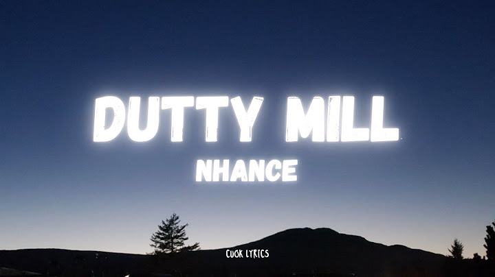 Nhance - Dutty Mill (Lyrics)