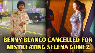 Benny Blanco Faces Cancellation After Alleged Mistreatment of Selena Gomez