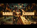 🎶 सनम तेरी कसम | Sanam Teri Kasam 2.0 | | Groovyfy 🎼💖
