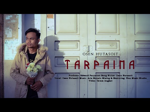 TARPAIMA (OFFICIAL MUSIC VIDEO) OSEN HUTASOIT class=
