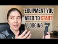 Equipment you need to start vlogging