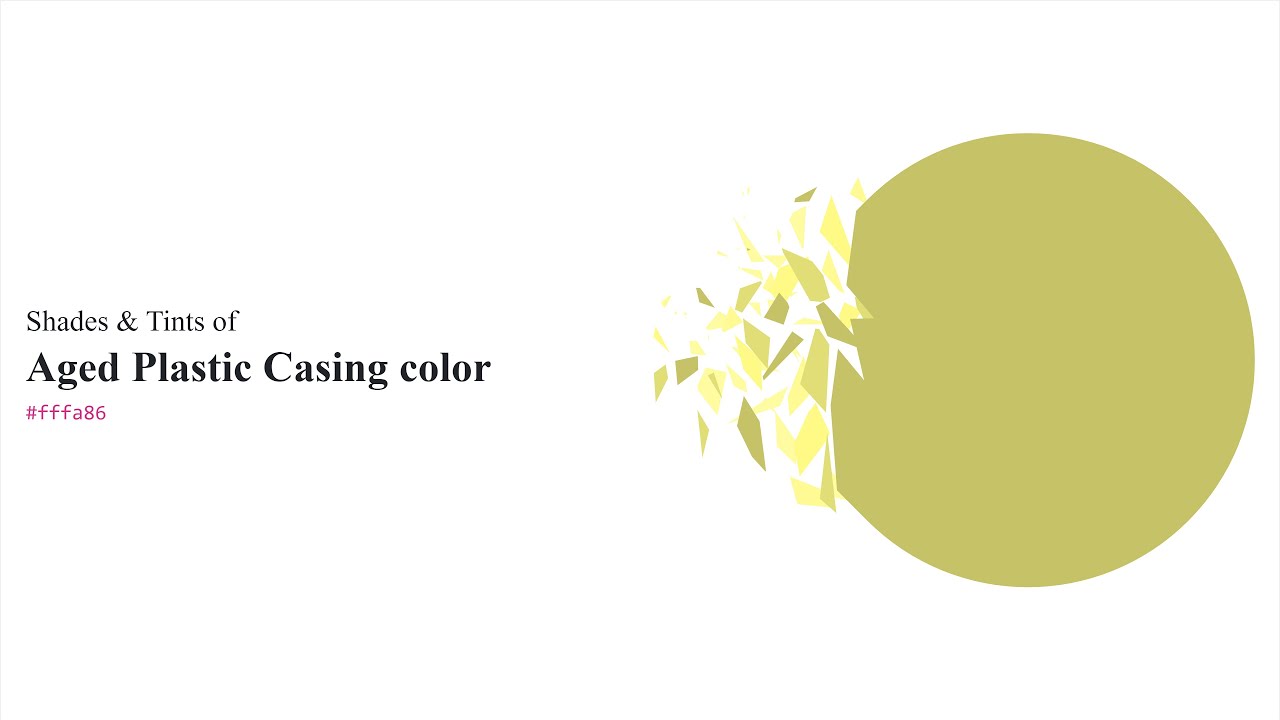 Casing Colors Shades & Tints of Aged Plastic Casing color #fffa86 A Cool Yellow color ...