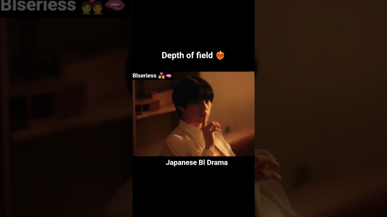 Depth of field❤️‍🔥. Japanese Drama #japanesebldrama  #depthoffield