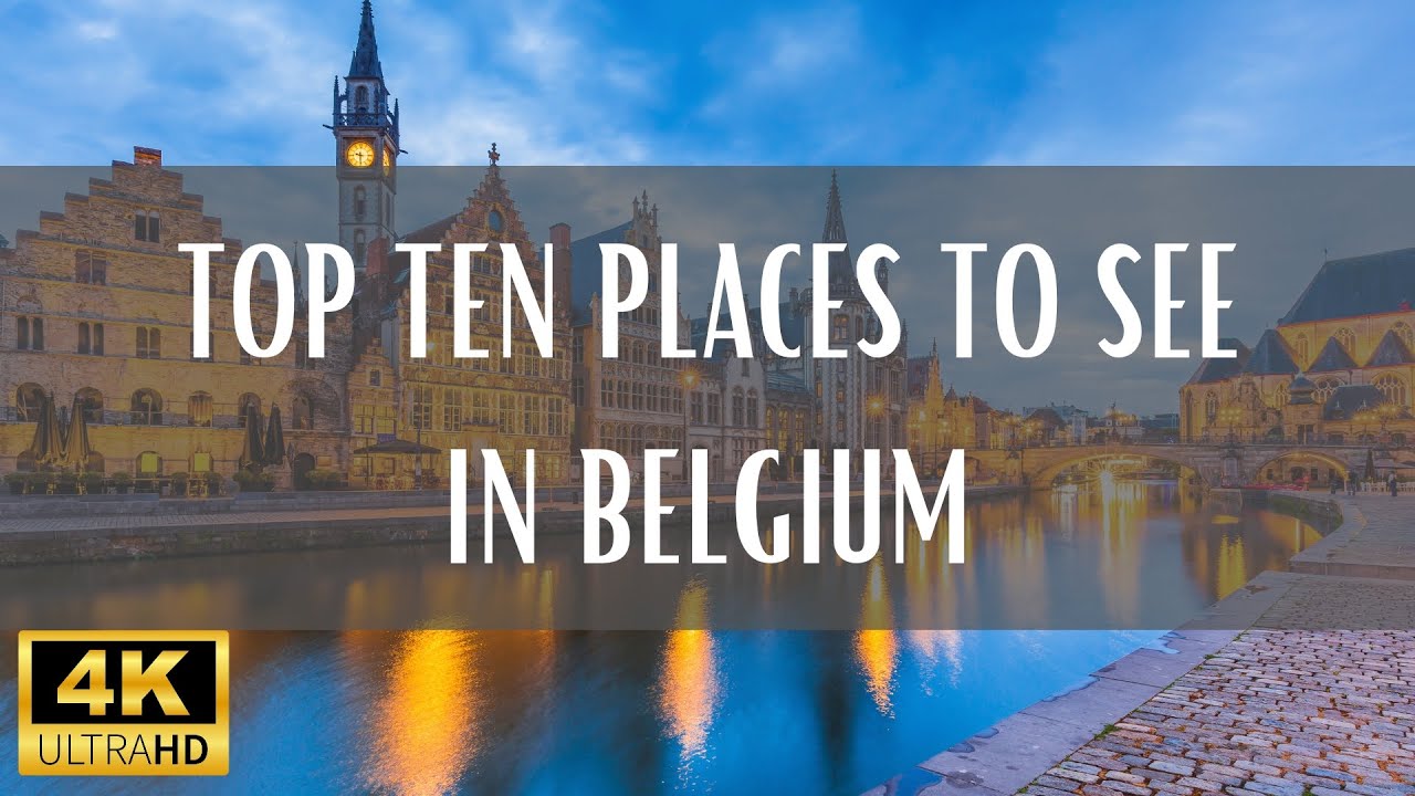 Top 10 Places To See In Belgium (Travel Video)