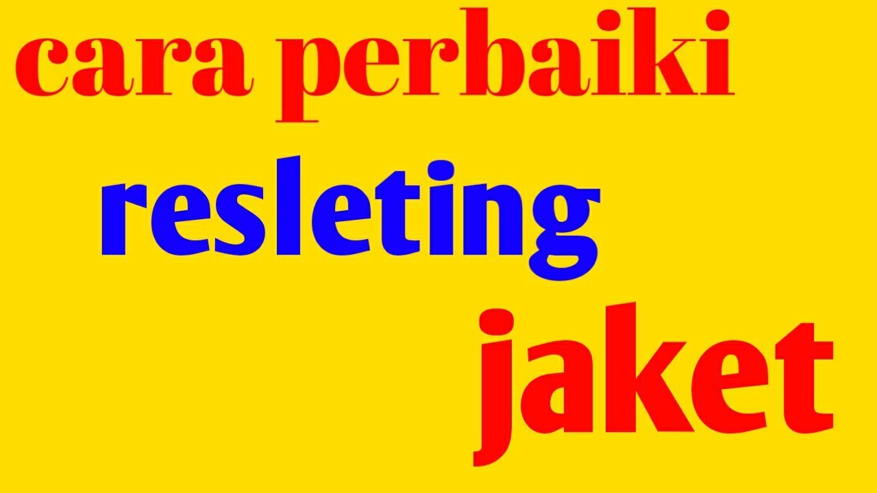 Cara mudah perbaiki resleting
