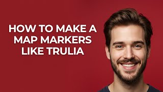 Celebrity How to Make a Map Markers Like Trulia - GUIDE! Net Worth