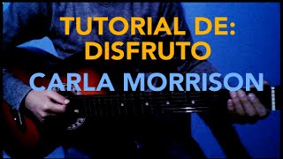Tutorial de: Disfruto de Carla Morrison | El idioma de la guitarra