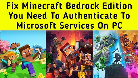 Fix Minecraft Bedrock Edition You Need To Authenticate To Microsoft Services On PC