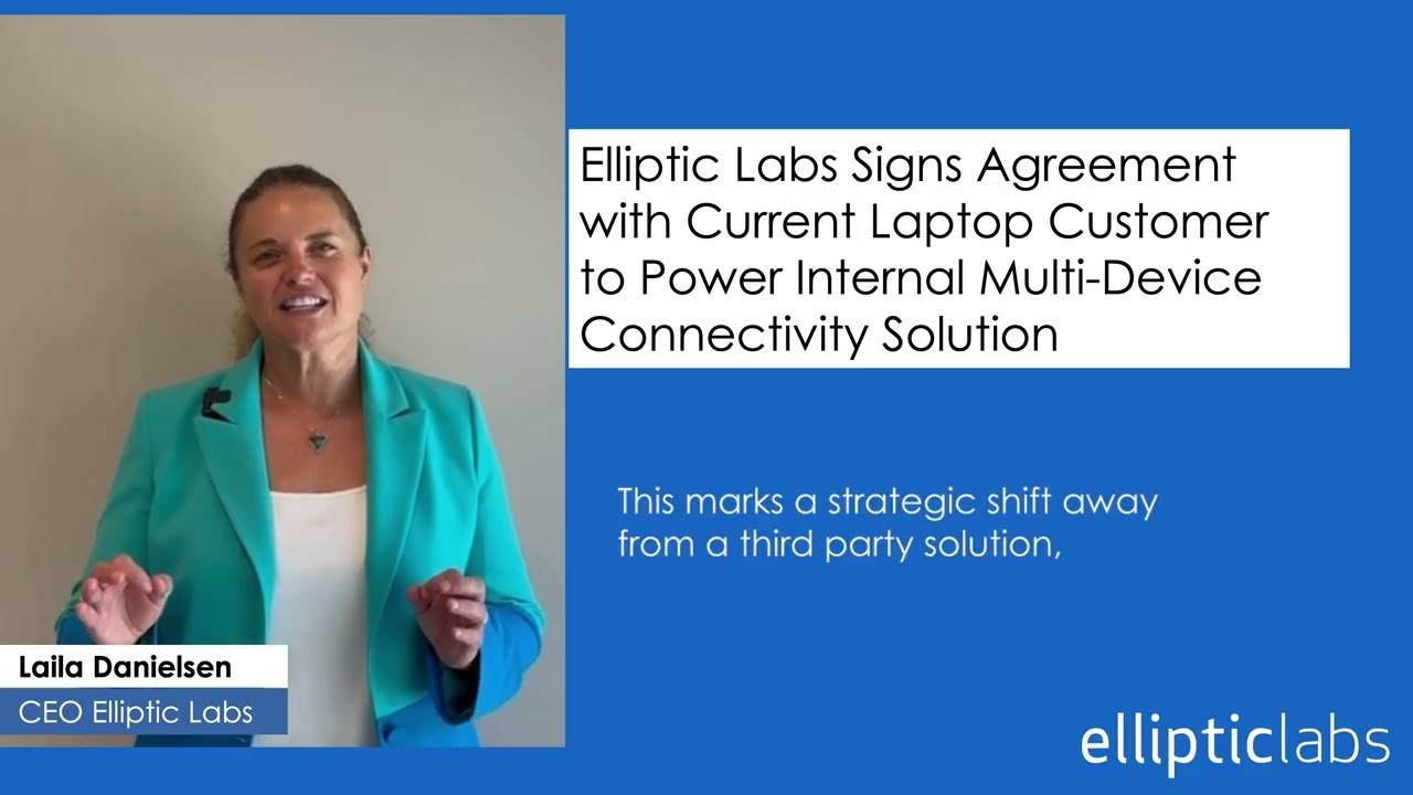 Elliptic Labs Signs Agreement w/Current PC Customer to Power Internal Multi-Device Connectivity App