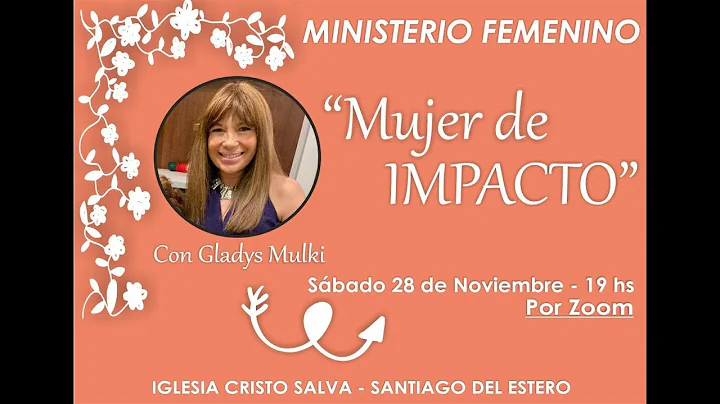 "MUJER DE IMPACTO" por Gladys Mulki - MINISTERIO F...