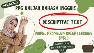 PPL AKSI 2 DESCRIPTIVE TEXT PPG DALJAB MODEL PBL