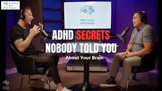 The SHOCKING Truth About ADHD | Melillo Method Everything Brain Podcast Ep 5