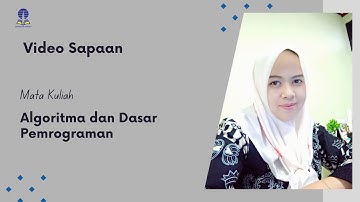 Algoritma dan Dasar Pemrograman | Video Sapaan Tutorial Online UT 2025