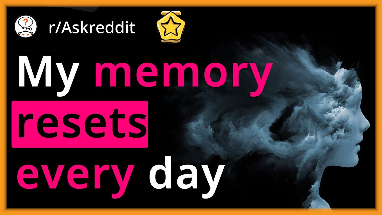 My Memory Is Reset Every Day - Ask Me Anything - YouTube