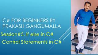 C# Basics6 by Prakash Gangumalla | C# tutorial for beginners Session6 | Control Statements in C#