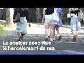 Le harcèlement de rue largement accentué en cette période de canicule