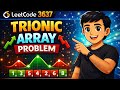 LeetCode 3637 | Trionic Array Explained 🔥 | One Pass O(n) Solution | Code with Khan