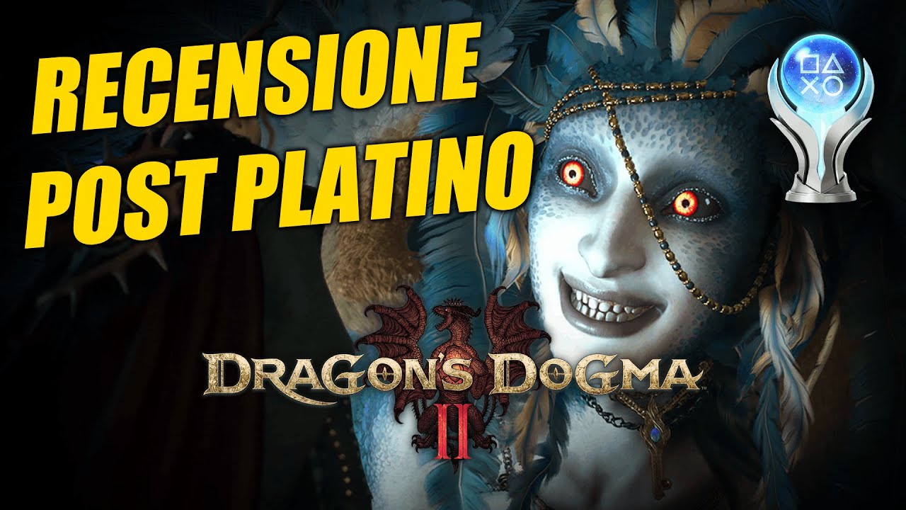 DRAGON'S DOGMA 2 | RECENSIONE NO SPOILER APPROFONDITA POST PLATINO w/Rob