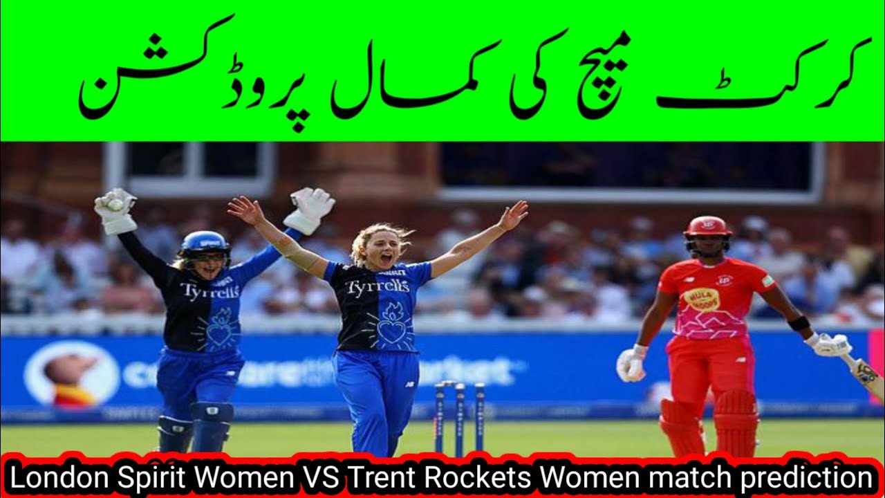 London Spirit Women VS Trent Rockets Women match prediction|cricket match today