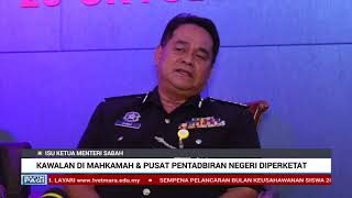 Isu Ketua Menteri Sabah: Kawalan Di Mahkamah & Pusat Pentadbiran Negeri Diperketat Isu Ketua Menteri Sabah: Kawalan Di Mahkamah & Pusat Pentadbiran Negeri Diperketat