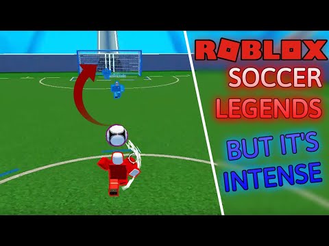 ROBLOX SOCCER LEGENDS BUT IT'S INTENSE!!!!! [Soccer Legends Intense Match]