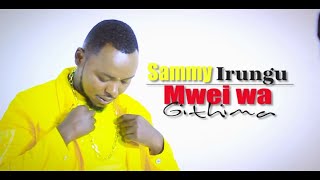 SAMMY IRUNGU-MWEI  WA GITHIMA(lyrics)