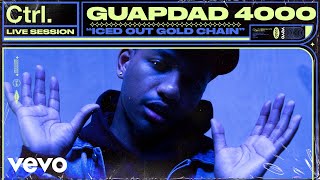 Guapdad 4000 - Iced Out Gold Chain (Live Session) | Vevo Ctrl