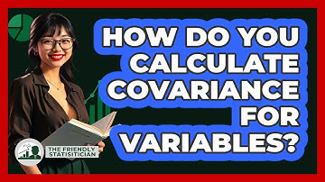 How Do You Calculate Covariance For Variables?